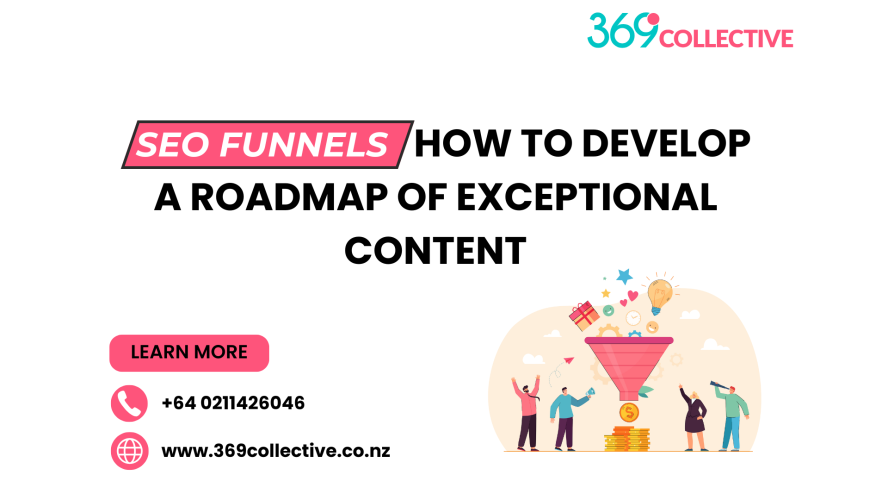 SEO Funnels – How to Develop a Roadmap of Exceptional Content