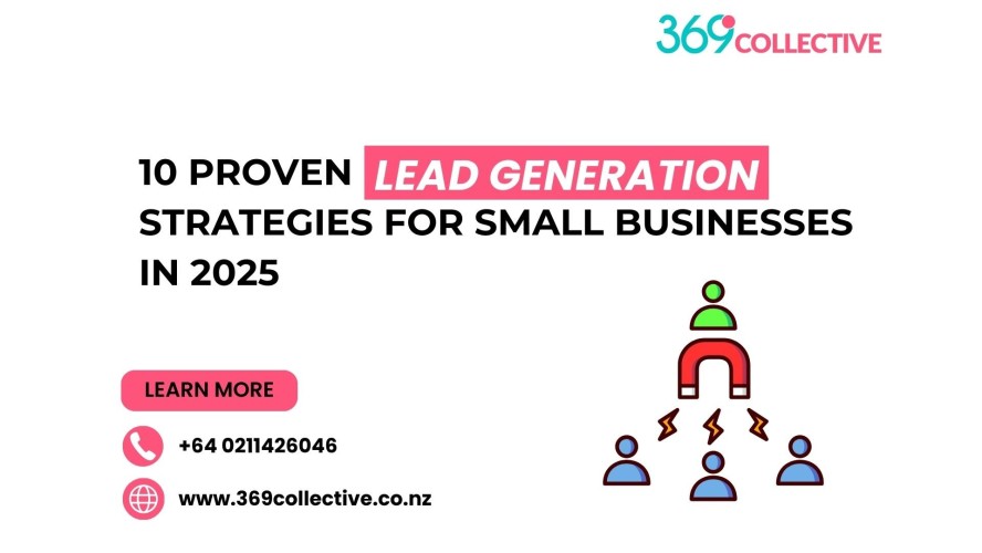 ﻿10 Proven Lead Generation Strategies for Small Businesses in 2025